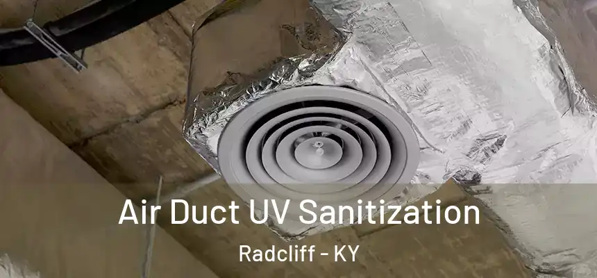  Air Duct UV Sanitization Radcliff - KY
