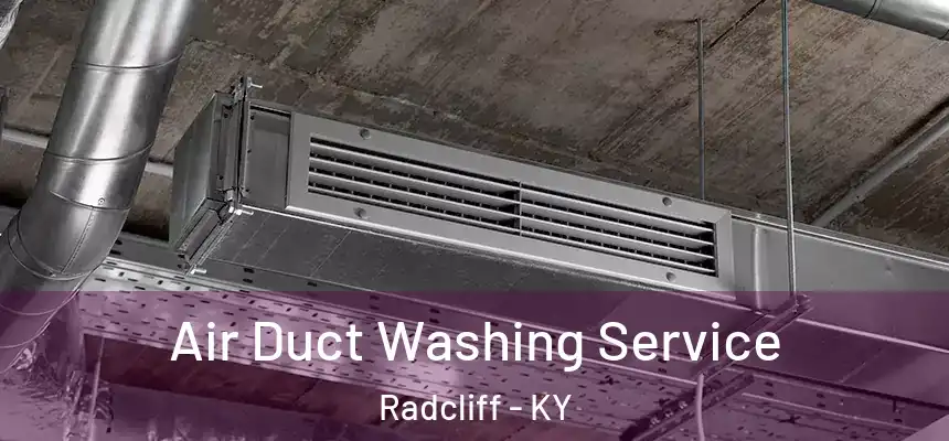  Air Duct Washing Service Radcliff - KY