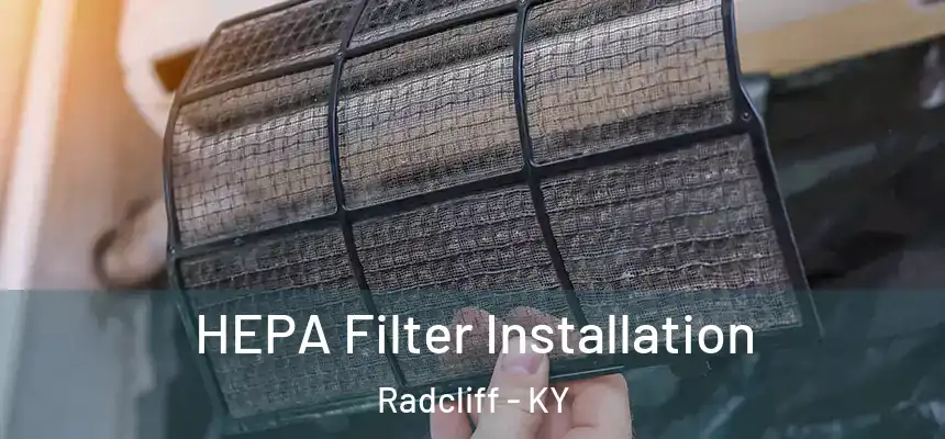 HEPA Filter Installation Radcliff - KY