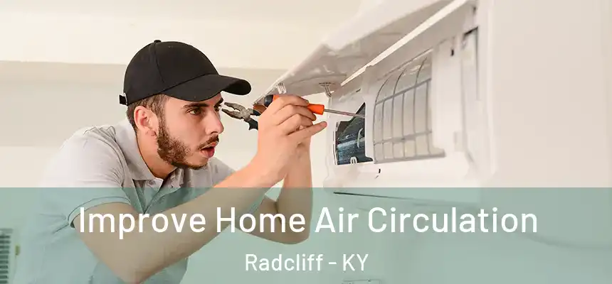  Improve Home Air Circulation Radcliff - KY