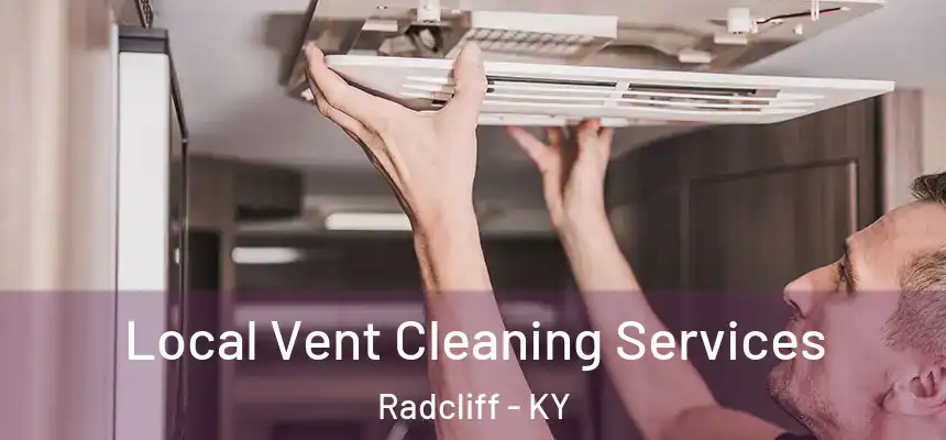  Local Vent Cleaning Services Radcliff - KY