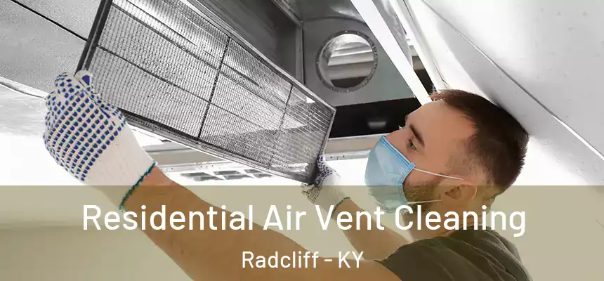  Residential Air Vent Cleaning Radcliff - KY