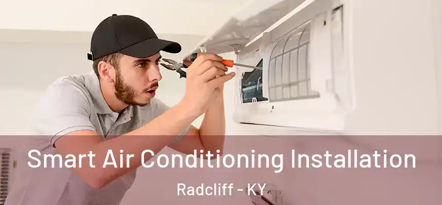  Smart Air Conditioning Installation Radcliff - KY