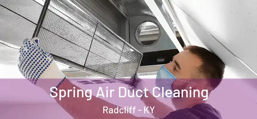 Spring Air Duct Cleaning Radcliff - KY