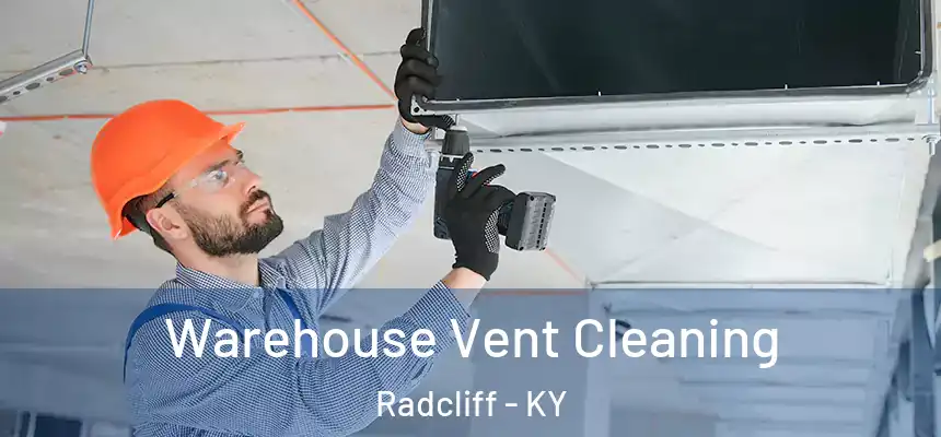  Warehouse Vent Cleaning Radcliff - KY