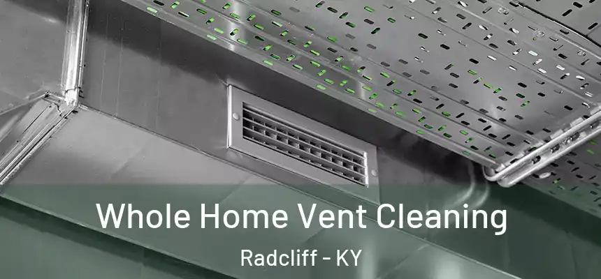  Whole Home Vent Cleaning Radcliff - KY